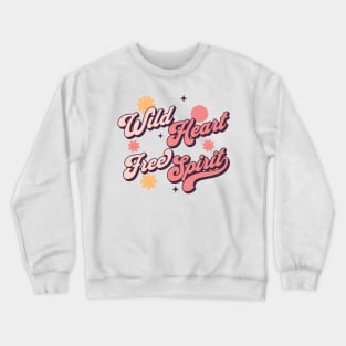 Wild Heart Free Spirit Crewneck Sweatshirt